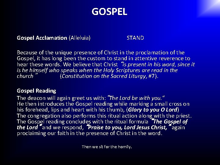 GOSPEL Gospel Acclamation (Alleluia) STAND Because of the unique presence of Christ in the