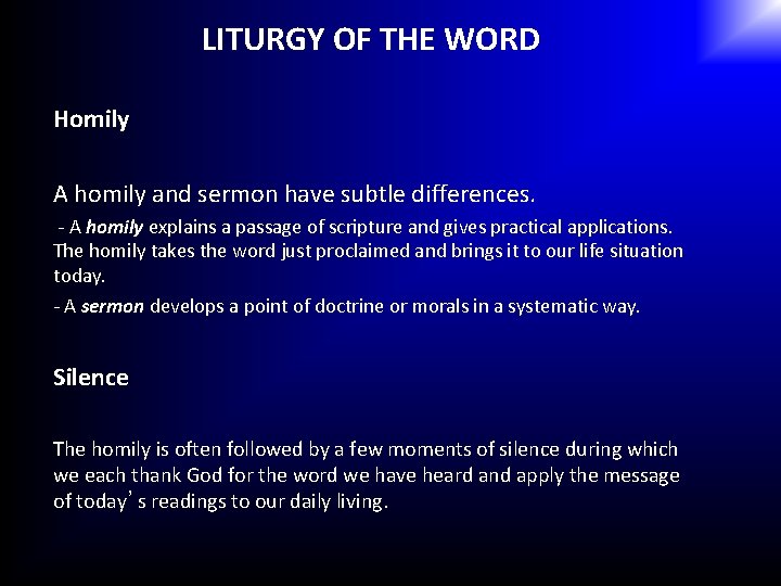 LITURGY OF THE WORD Homily A homily and sermon have subtle differences. - A