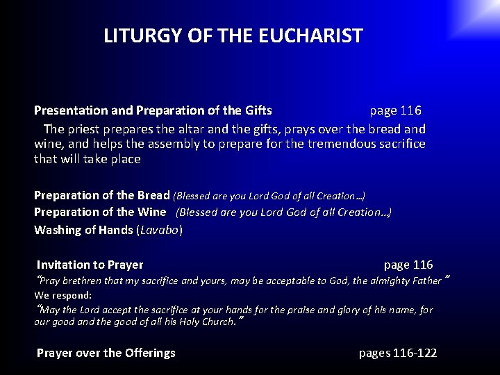 LITURGY OF THE EUCHARIST Presentation and Preparation of the Gifts page 116 The priest