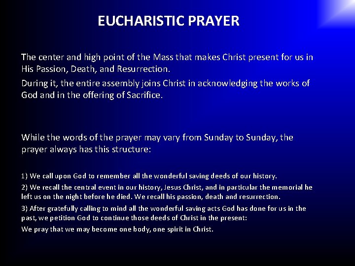 EUCHARISTIC PRAYER The center and high point of the Mass that makes Christ present