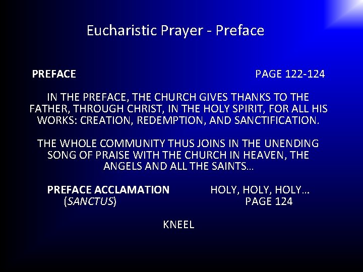 Eucharistic Prayer - Preface PREFACE PAGE 122 -124 IN THE PREFACE, THE CHURCH GIVES