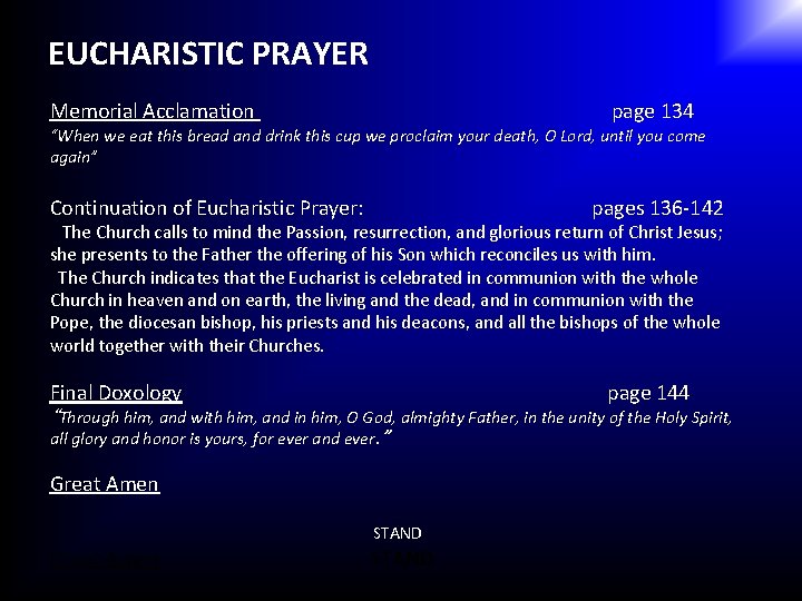 EUCHARISTIC PRAYER Memorial Acclamation page 134 “When we eat this bread and drink this