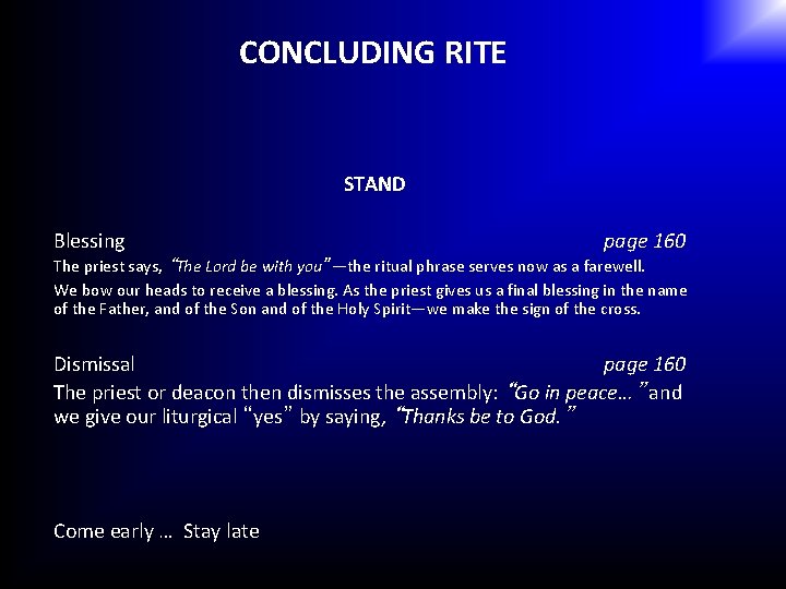 CONCLUDING RITE STAND Blessing page 160 The priest says, “The Lord be with you”—the