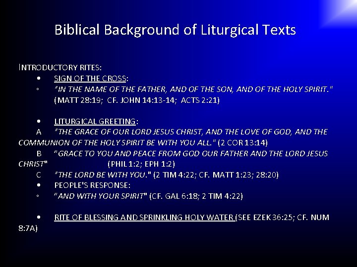 Biblical Background of Liturgical Texts INTRODUCTORY RITES: • ◦ SIGN OF THE CROSS: ”IN