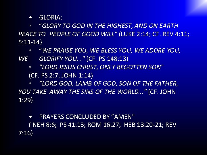  • GLORIA: ◦ ”GLORY TO GOD IN THE HIGHEST, AND ON EARTH PEACE