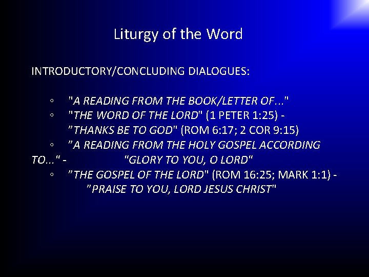 Liturgy of the Word INTRODUCTORY/CONCLUDING DIALOGUES: ◦ ◦ "A READING FROM THE BOOK/LETTER OF.