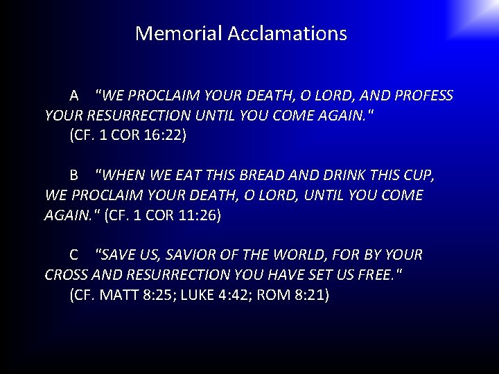 Memorial Acclamations A "WE PROCLAIM YOUR DEATH, O LORD, AND PROFESS YOUR RESURRECTION UNTIL