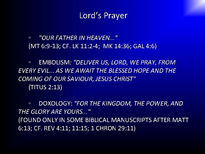 Lord’s Prayer ◦ "OUR FATHER IN HEAVEN. . . " (MT 6: 9 -13;