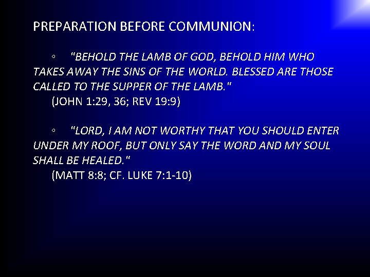 PREPARATION BEFORE COMMUNION: ◦ "BEHOLD THE LAMB OF GOD, BEHOLD HIM WHO TAKES AWAY