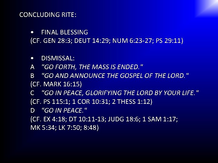 CONCLUDING RITE: • FINAL BLESSING (CF. GEN 28: 3; DEUT 14: 29; NUM 6: