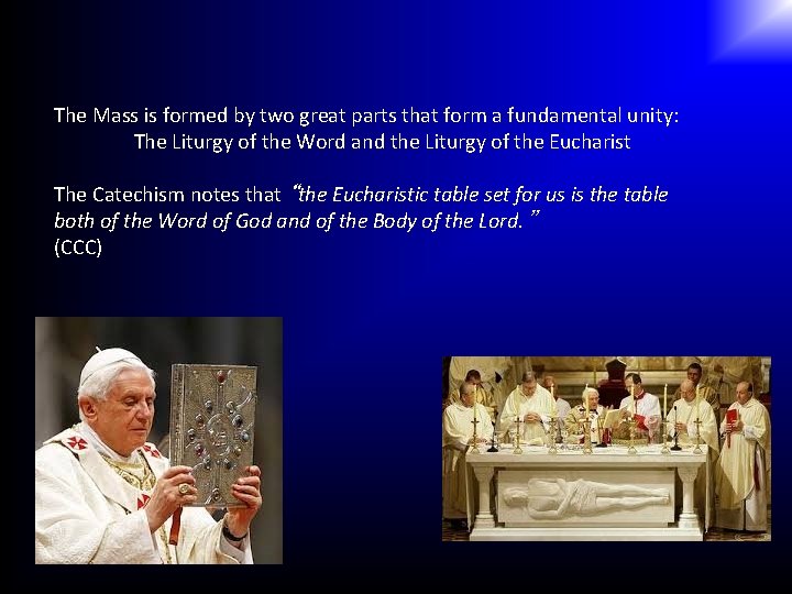 The Mass is formed by two great parts that form a fundamental unity: The