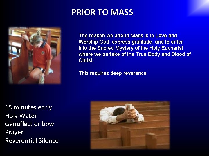 PRIOR TO MASS The reason we attend Mass is to Love and Worship God,