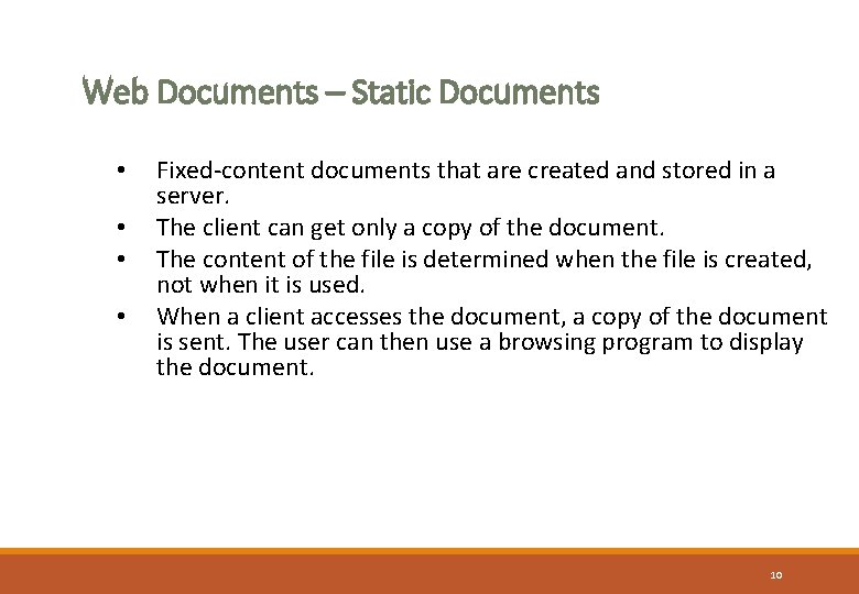 Web Documents – Static Documents • • Fixed-content documents that are created and stored