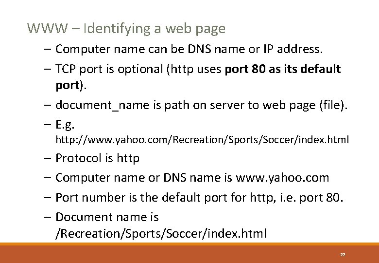 WWW – Identifying a web page – Computer name can be DNS name or