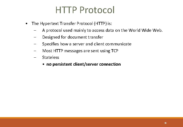 HTTP Protocol • The Hypertext Transfer Protocol (HTTP) is: – A protocol used mainly