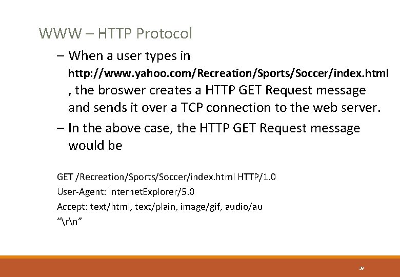 WWW – HTTP Protocol – When a user types in http: //www. yahoo. com/Recreation/Sports/Soccer/index.
