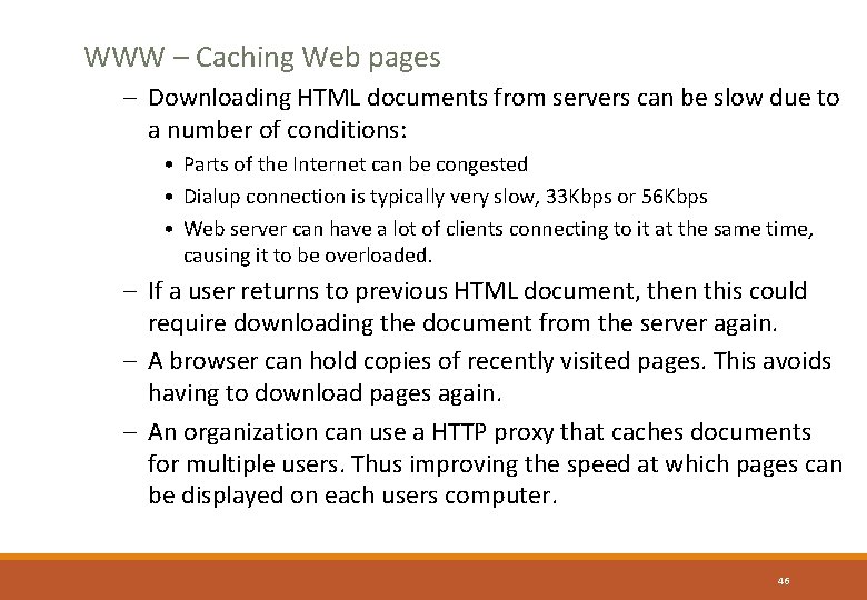 WWW – Caching Web pages – Downloading HTML documents from servers can be slow