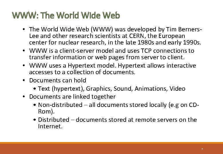 WWW: The World Wide Web • The World Wide Web (WWW) was developed by