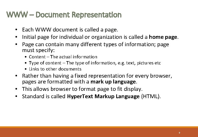 WWW – Document Representation • Each WWW document is called a page. • Initial