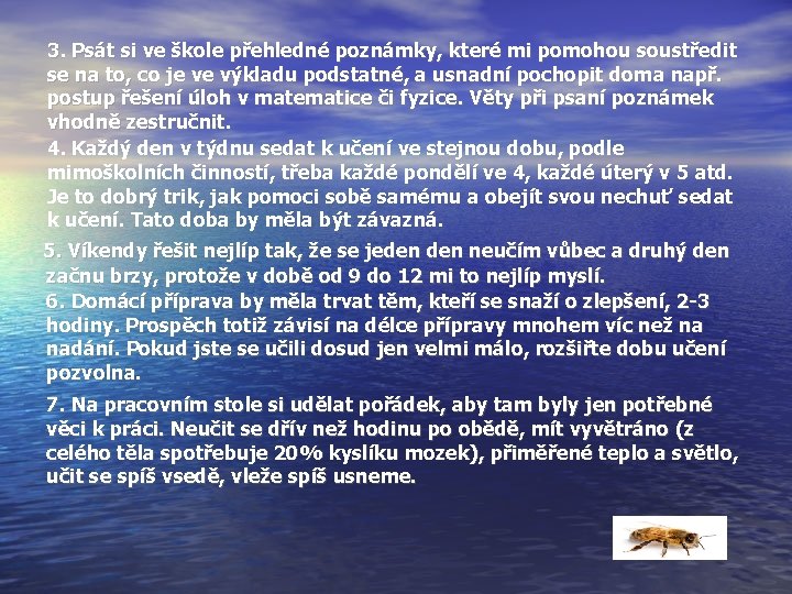 3. Psát si ve škole přehledné poznámky, které mi pomohou soustředit se na to,