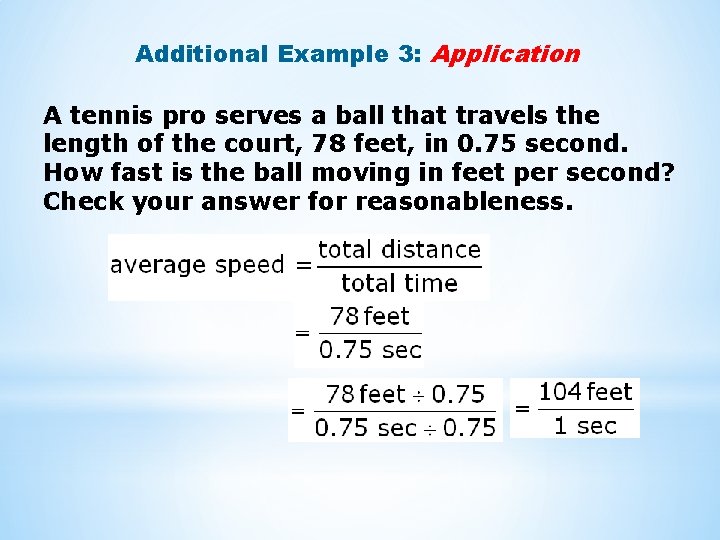 Additional Example 3: Application A tennis pro serves a ball that travels the length