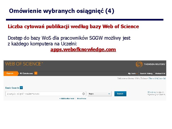 Omówienie wybranych osiągnięć (4) Liczba cytowań publikacji według bazy Web of Science Dostęp do