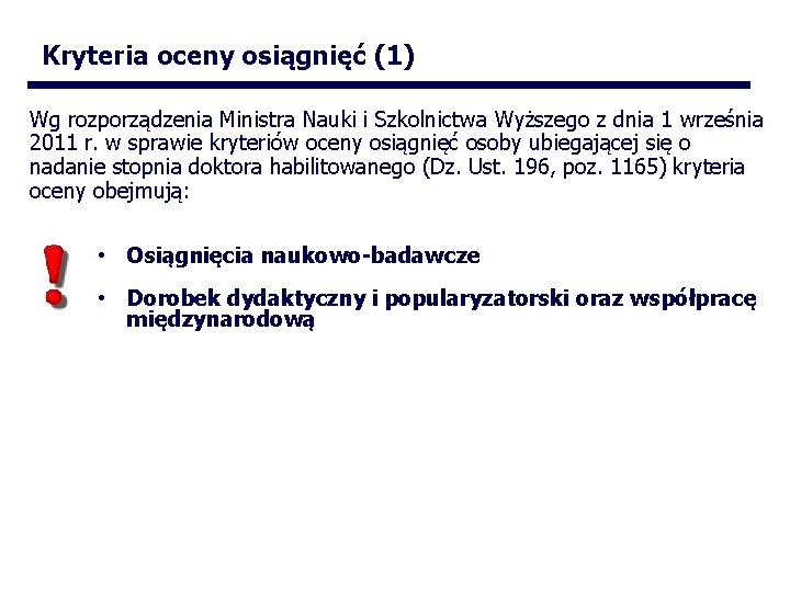 Kryteria oceny osiągnięć (1) Wg rozporządzenia Ministra Nauki i Szkolnictwa Wyższego z dnia 1