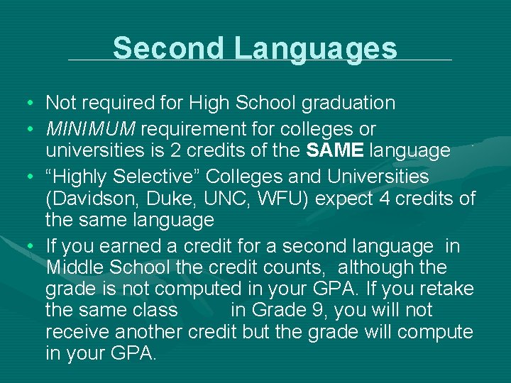 Second Languages • Not required for High School graduation • MINIMUM requirement for colleges