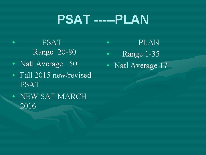 PSAT -----PLAN • • PSAT Range 20 -80 Natl Average 50 Fall 2015 new/revised