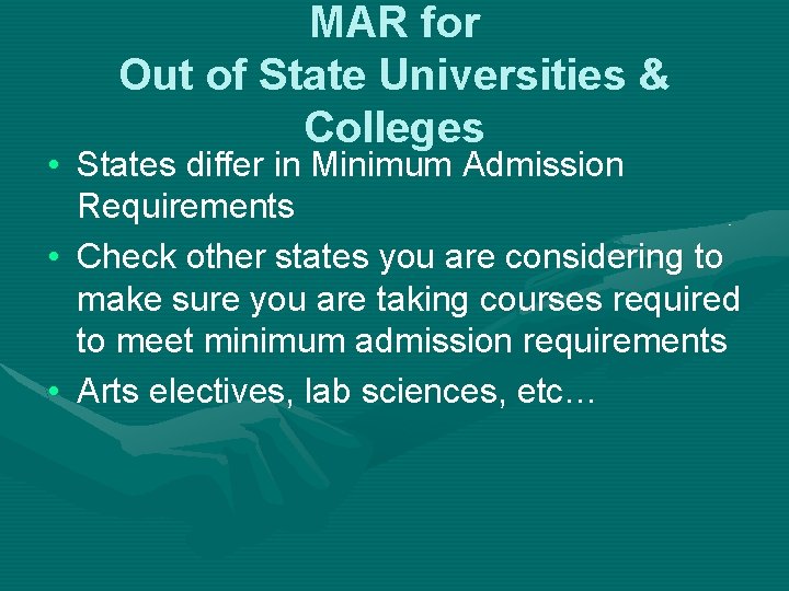 MAR for Out of State Universities & Colleges • States differ in Minimum Admission