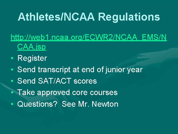 Athletes/NCAA Regulations http: //web 1. ncaa. org/ECWR 2/NCAA_EMS/N CAA. jsp • Register • Send
