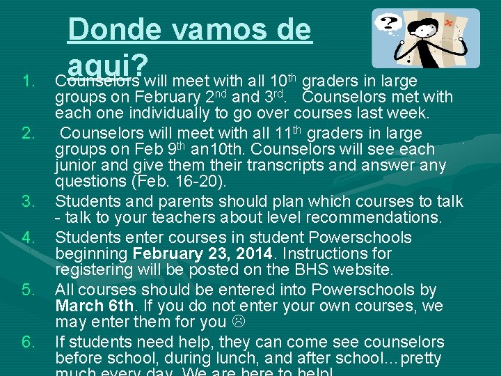 1. 2. 3. 4. 5. 6. Donde vamos de aqui ? Counselors will meet