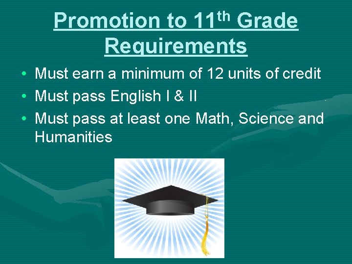 th 11 Promotion to Grade Requirements • • • Must earn a minimum of