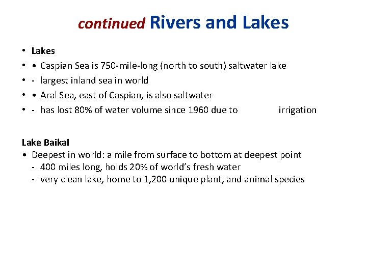 continued Rivers and Lakes • • • Lakes • Caspian Sea is 750 -mile-long