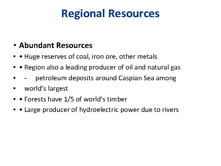 Regional Resources • Abundant Resources • • Huge reserves of coal, iron ore, other