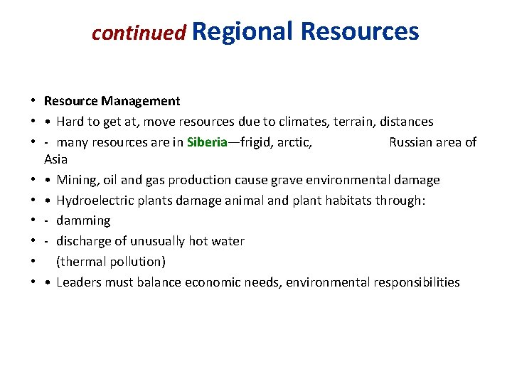 continued Regional Resources • Resource Management • • Hard to get at, move resources