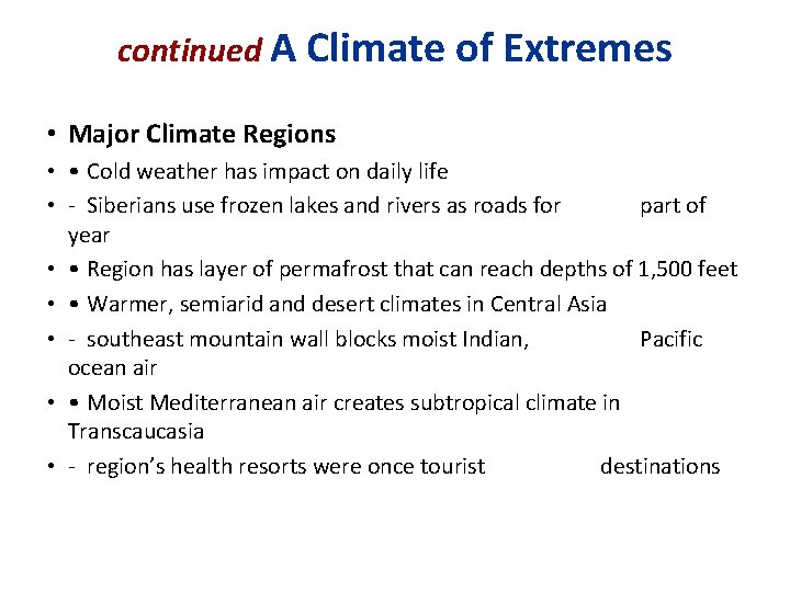 continued A Climate of Extremes • Major Climate Regions • • Cold weather has