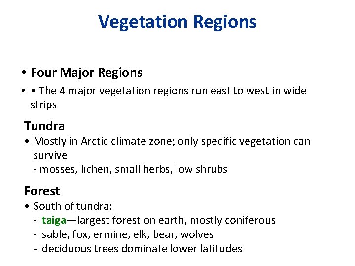 Vegetation Regions • Four Major Regions • • The 4 major vegetation regions run