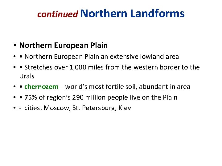 continued Northern Landforms • Northern European Plain • • Northern European Plain an extensive