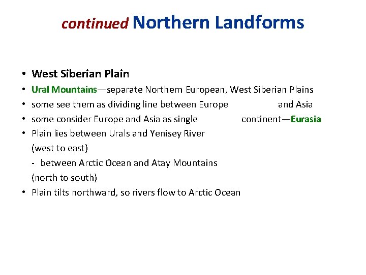 continued Northern Landforms • West Siberian Plain Ural Mountains—separate Northern European, West Siberian Plains
