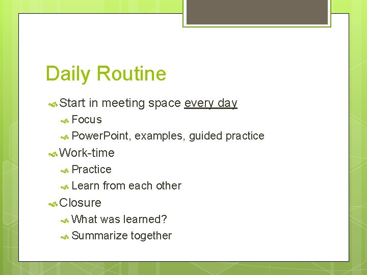 Daily Routine Start in meeting space every day Focus Power. Point, examples, guided practice