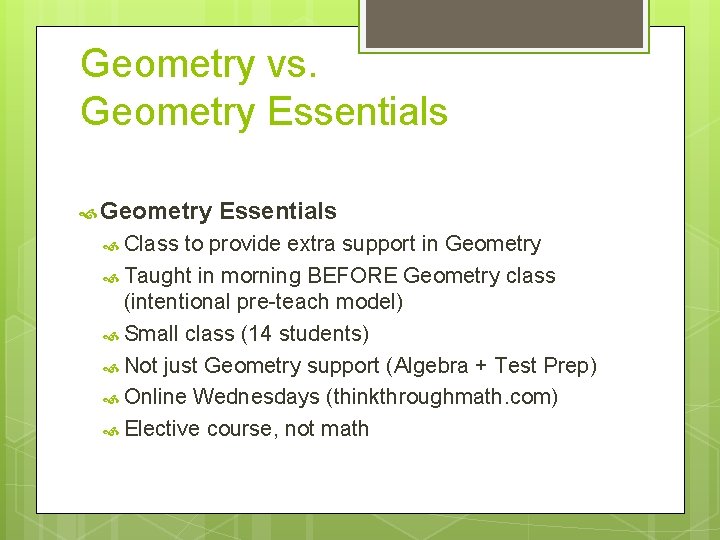 Geometry vs. Geometry Essentials Class to provide extra support in Geometry Taught in morning
