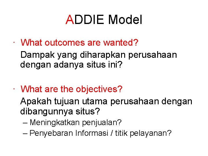 ADDIE Model · What outcomes are wanted? Dampak yang diharapkan perusahaan dengan adanya situs