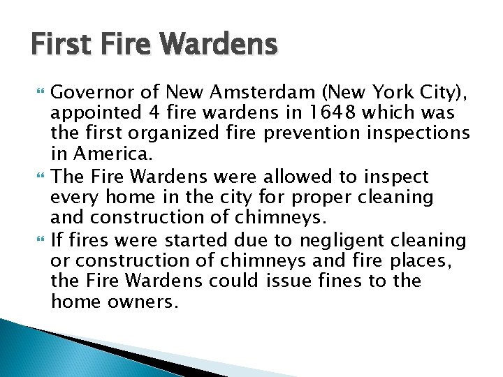 First Fire Wardens Governor of New Amsterdam (New York City), appointed 4 fire wardens