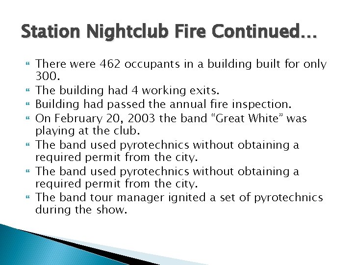 Station Nightclub Fire Continued… There were 462 occupants in a building built for only