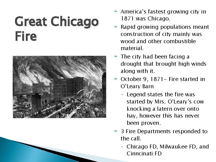 Great Chicago Fire America’s fastest growing city in 1871 was Chicago. Rapid growing populations
