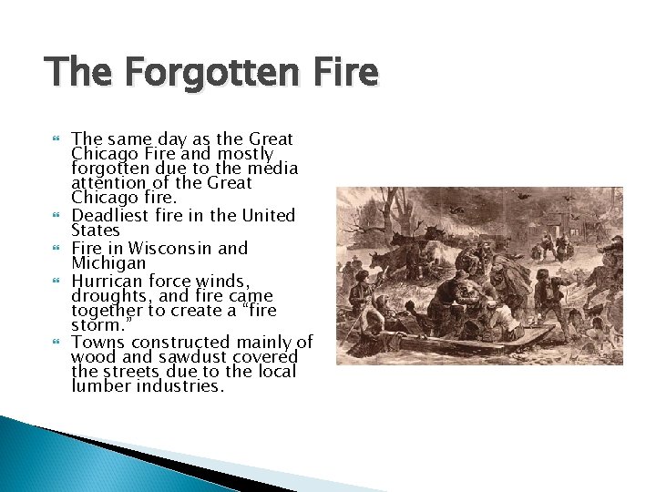 The Forgotten Fire The same day as the Great Chicago Fire and mostly forgotten