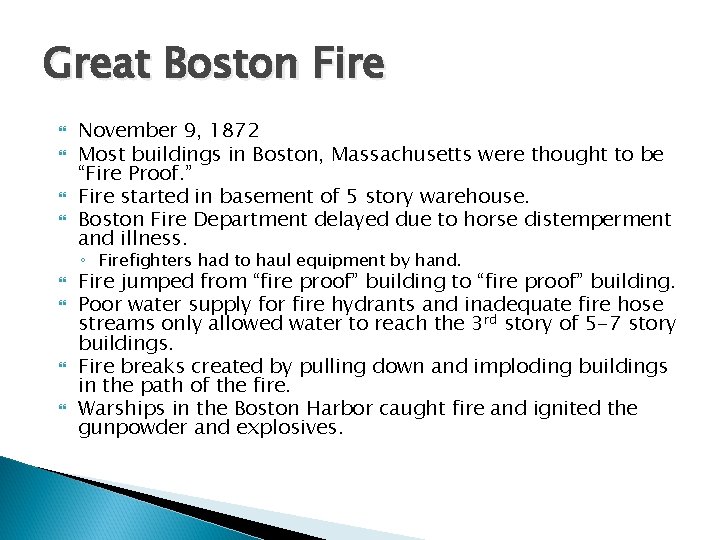 Great Boston Fire November 9, 1872 Most buildings in Boston, Massachusetts were thought to