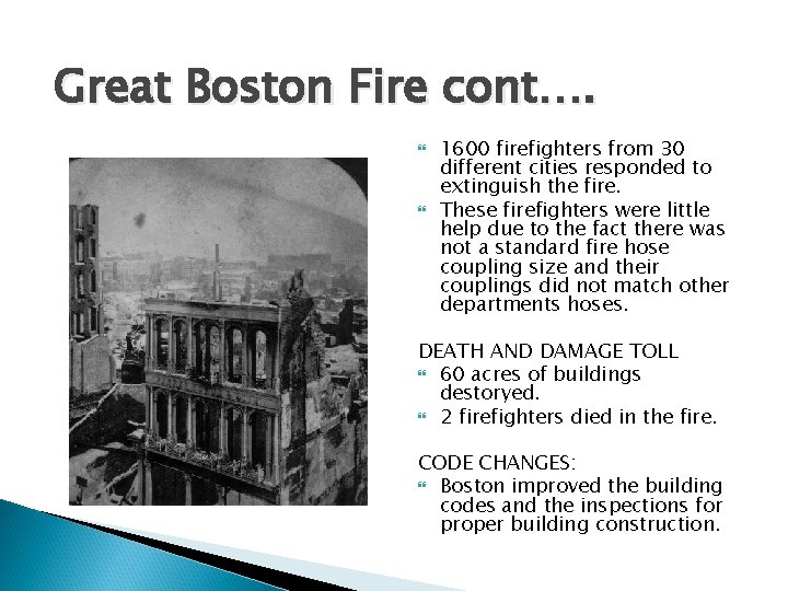Great Boston Fire cont…. 1600 firefighters from 30 different cities responded to extinguish the