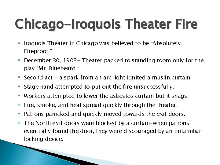 Chicago-Iroquois Theater Fire Iroquois Theater in Chicago was believed to be “Absolutely Fireproof. ”